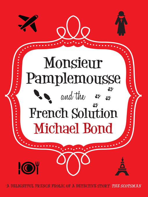Title details for Monsieur Pamplemousse and the French Solution by Michael Bond - Available